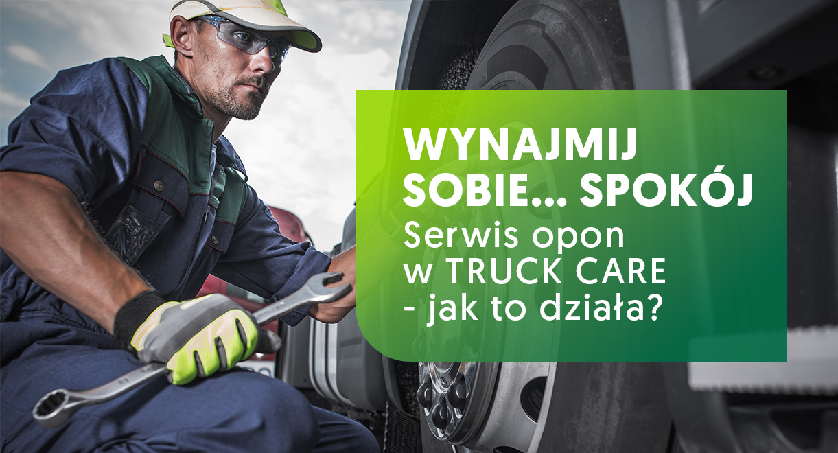 Serwis opon w TRUCK CARE – spokój na okrągło