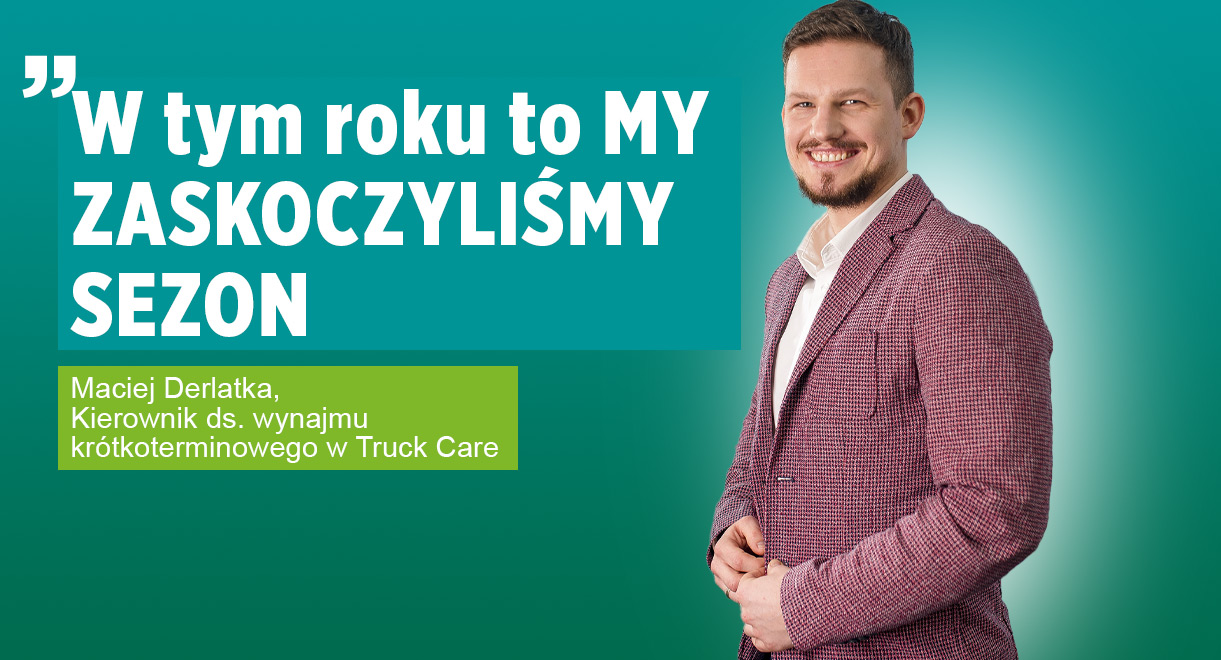 Na krótko i na już? W TRUCK CARE jesteśmy gotowi! Maciej Derlatka