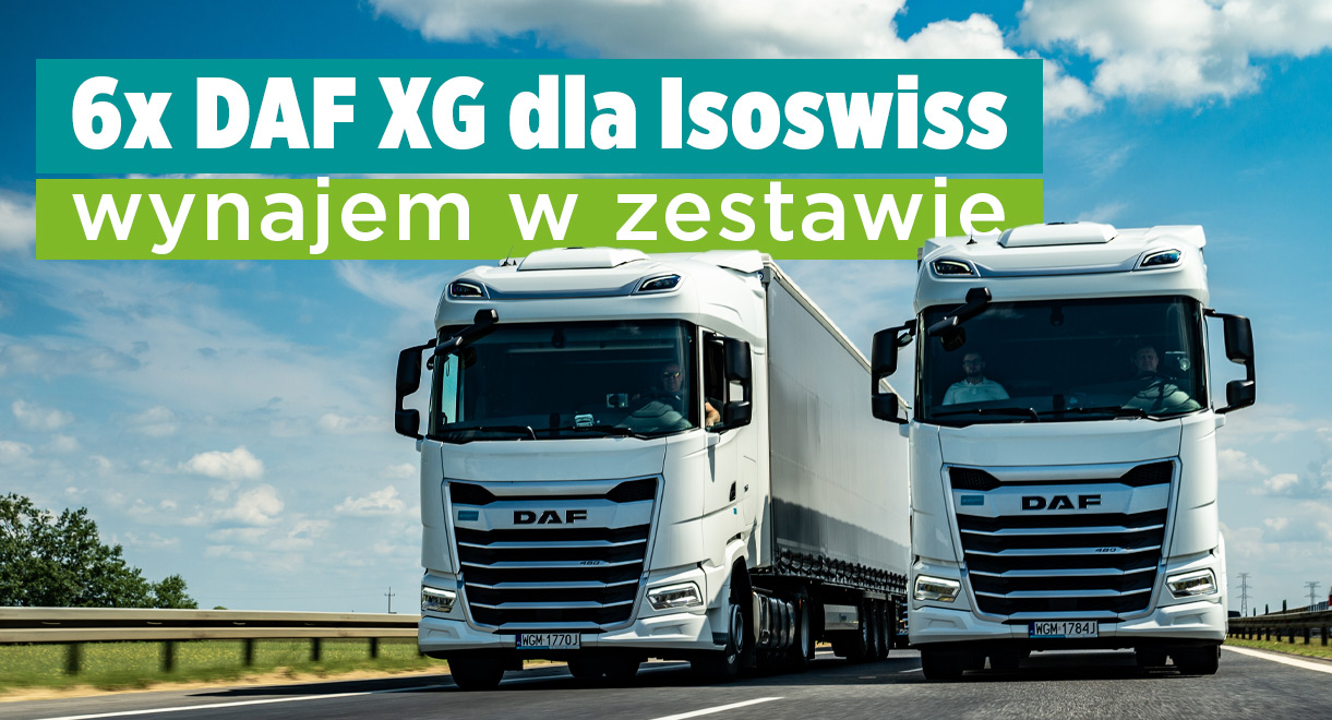 Wynajem w zestawie 6x DAF XG dla Isoswiss
