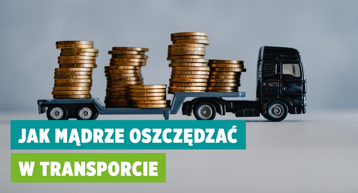 Jak mądrze oszczędzać w transporcie?